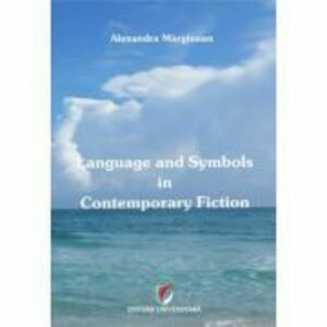Language and Symbols in Contemporary Fiction - Alexandra Marginean imagine