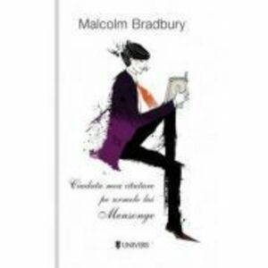 Ciudata mea cautare pe urmele lui Mensonge - Malcolm Bradbury imagine