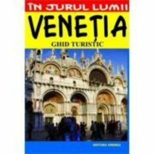 Venetia. Ghid turistic - Luigi Armioni imagine