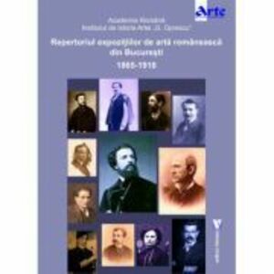 Repertoriul expoziţiilor de artă românească din București 1865 -1918 imagine