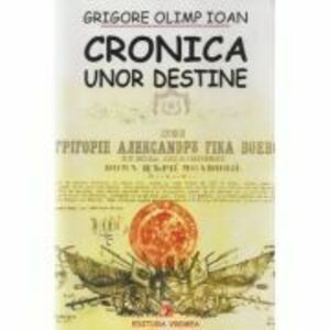 Cronica unor destine - Grigore Olimp Ioan imagine