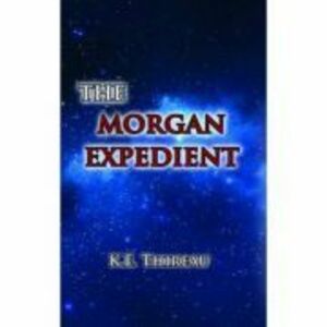 The Morgan expedient - K. E. Thireau imagine