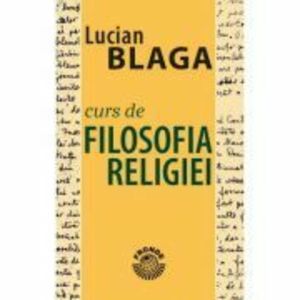 Curs de filosofia religiei - Lucian Blaga imagine
