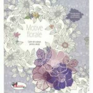 Motive florale - Carte de colorat pentru adulti imagine