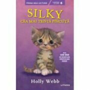 Silky, cea mai trista pisicuta - Holly Webb imagine