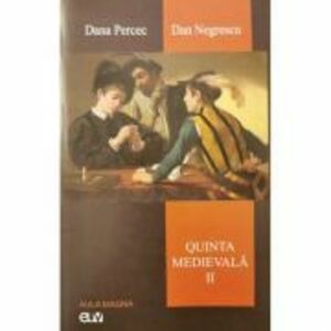Quinta medievala, vol. 2 - Dana Percec, Dan Negrescu imagine
