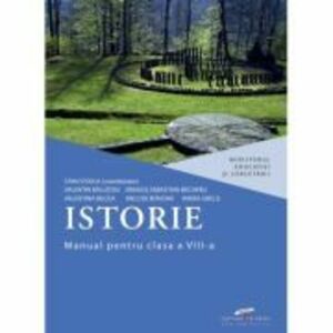 Istorie. Manual pentru clasa a 8-a - Stan Stoica (coord.), Valentin Balutoiu, Dragos Sebastian Becheru imagine