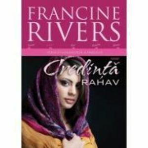 Credinta. Rahav - Francine Rivers imagine