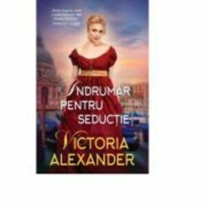 Indrumar pentru seductie - Victoria Alexander imagine