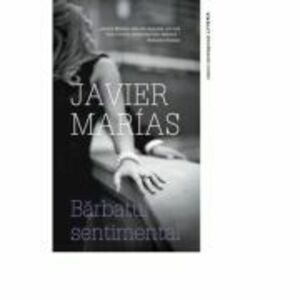 Barbatul Sentimental | Javier Marias imagine