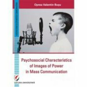 Psychosocial Characteristics of Images of Power in Mass Communication - Oprea-Valentin Busu imagine