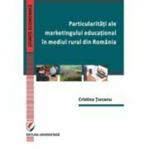 Particularitati ale marketingului educational in mediul rural din Romania - Cristina Turcanu imagine