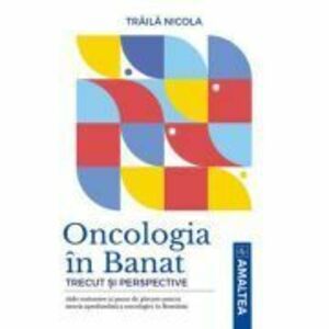Oncologia in Banat - Nicola Traila imagine