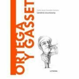 Volumul 47. Descopera Filosofia. Ortega y Gasset - Carlos Javier Gonzalez Serrano imagine