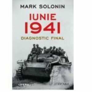 Iunie 1941. Diagnostic final - Mark Solonin imagine