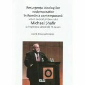 Resurgenta ideologiilor nedemocratice in Romania contemporana - Emanuel Copilas imagine