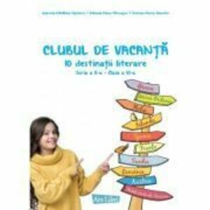 Clubul de vacanta. 10 destinatii literare, Seria a 2-a, clasa a 6-a - Gabriela-Madalina Nitulescu imagine