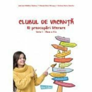 Clubul de vacanta. 10 preocupari literare. Seria 1, clasa a 5-a - Gabriela-Madalina Nitulescu imagine