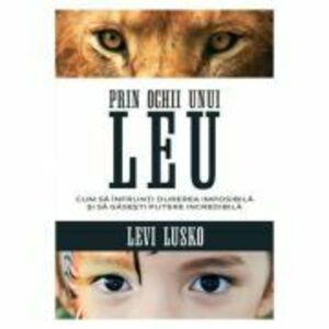 Prin ochii unui leu - Levi Lusko imagine