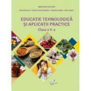 Educatie tehnologica si aplicatii practice. Manual clasa a 5-a. 2022 - Daniel Paunescu imagine