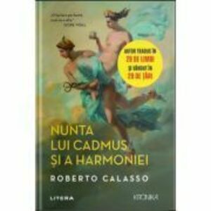 Nunta lui Cadmus si a Harmoniei - Roberto Calasso imagine