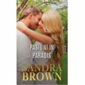 Pasiuni in paradis/Sandra Brown imagine