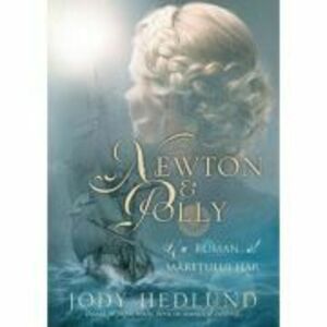 Newton si Polly - Jody Hedlund imagine