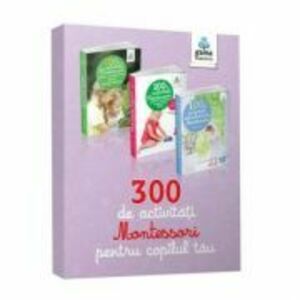 Set 300 de activitati Montessori pentru copilul tau - 3 carti imagine