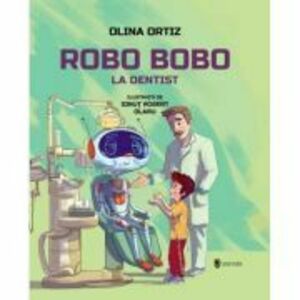 Robo Bobo merge la dentist - Olina Ortiz imagine