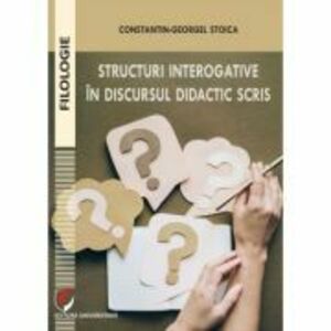 Structuri interogative in discursul didactic scris - Constantin-Georgel Stoica imagine