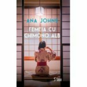 Femeia cu chimono alb (vol. 6) - Ana Johns imagine