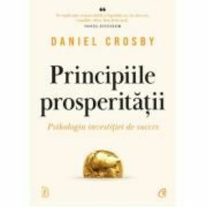 Principiile prosperitatii - Daniel Crosby imagine