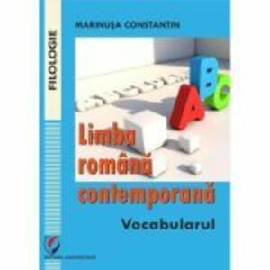 Limba romana contemporana. Vocabularul - Marinusa Constantin imagine