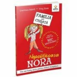 Nepoliticoasa Nora Familia mea ciudata - Laurence Anholt imagine