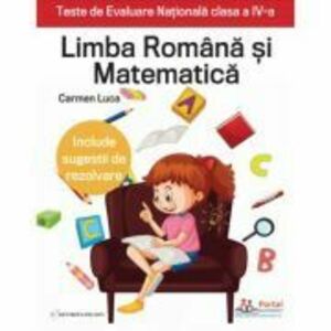 Teste de Evaluare Nationala clasa a 4-a. Limba Romana si Matematica - Carmen Luca imagine