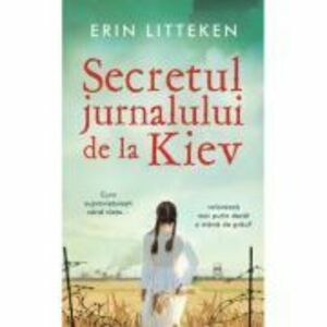Secretul jurnalului de la Kiev - Erin Litteken imagine