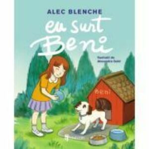 Eu sunt Beni - Alec Blenche imagine