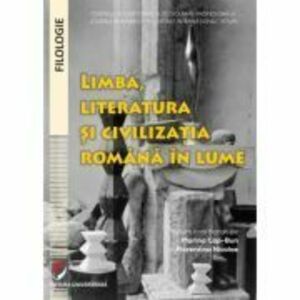 Limba, literatura si civilizatia romana in lume - Florentina Nicolae, Marina Cap-Bun imagine