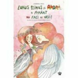 Lunus Plinus si Andrei, pe Pamant nu faci ce vrei - Ilustratii de Alina Maria Margulescu - Andreea Micu imagine