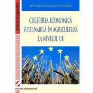 Cresterea economica sustenabila in agricultura la nivelul UE - Svetlana Platagea (Gombos) imagine