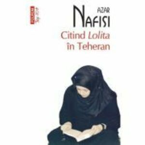 Citind Lolita in Teheran (editie de buzunar) - Azar Nafisi imagine