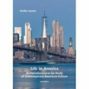 Life in America. An introduction to the study of contemporary american culture. Editia a 2-a - Ovidiu Leonte imagine