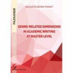 Genre-related dimensions in academic writing at master level - Nicoleta Adina Panait imagine