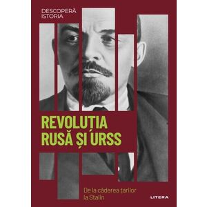 Revolutia rusa si URSS. De la caderea tarilor la Stalin. Volumul 34. Descopera istoria imagine