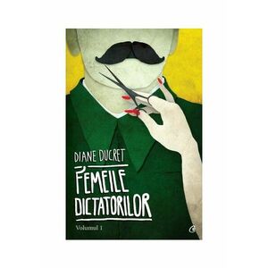 Femeile dictatorilor. Volumul 1 imagine