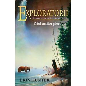 Cartea 9 Exploratorii. Râul urșilor pierduți imagine