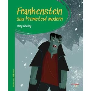 Frankenstein sau Prometeul modern. Prima mea biblioteca imagine