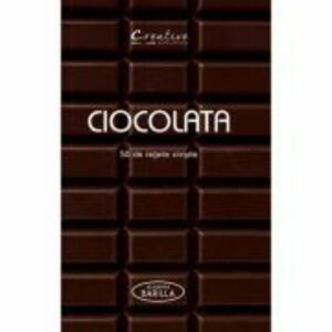 Ciocolata. 50 de retete simple. Carte ilustrata imagine