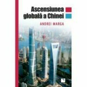 Ascensiunea globala a Chinei - Andrei Marga imagine