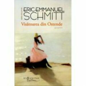 Visatoarea din Ostende - Eric Emmanuel Schmitt imagine